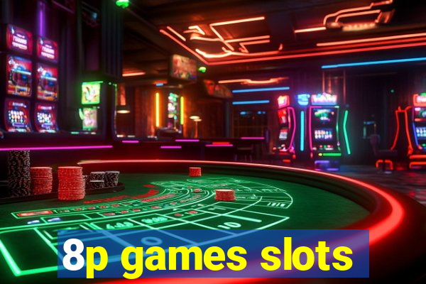 8p games slots